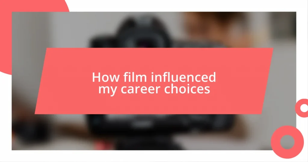 How film influenced my career choices