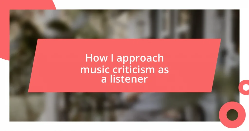 How I approach music criticism as a listener