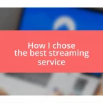 How I chose the best streaming service