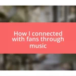 How I connected with fans through music