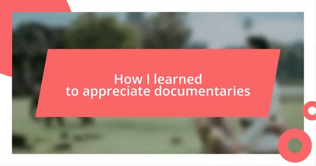 How I learned to appreciate documentaries