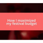 How I maximized my festival budget