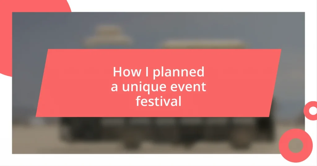 How I planned a unique event festival