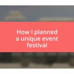 How I planned a unique event festival