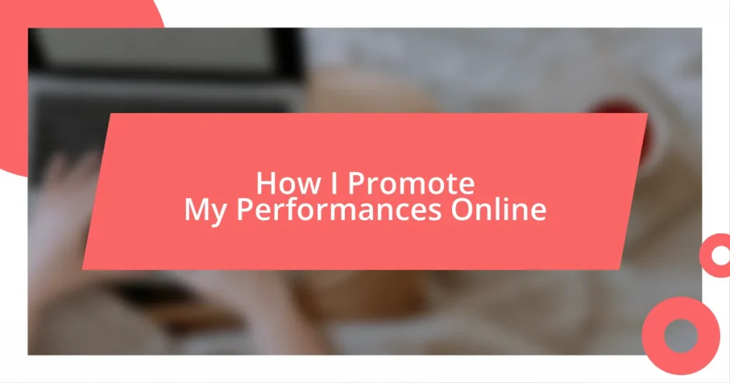 How I Promote My Performances Online