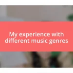 My experience with different music genres