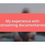 My experience with streaming documentaries