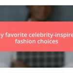 My favorite celebrity-inspired fashion choices