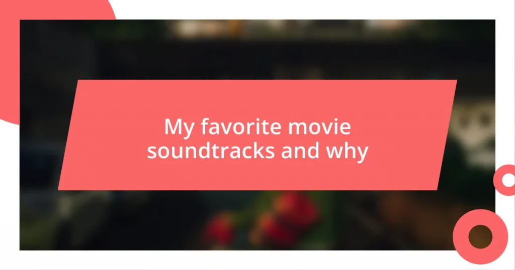 My favorite movie soundtracks and why