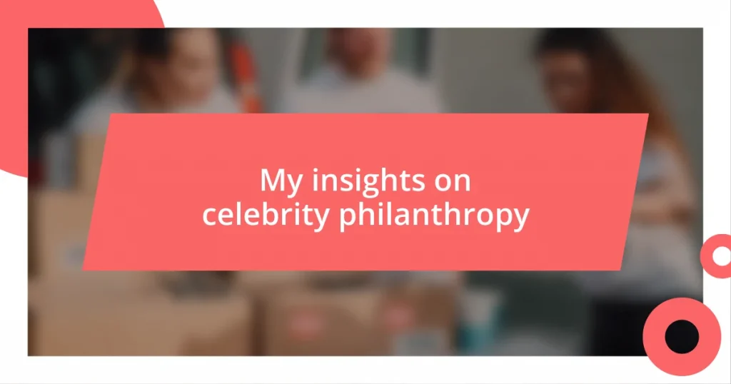 My insights on celebrity philanthropy