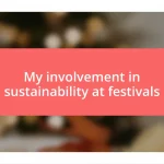 My involvement in sustainability at festivals