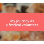 My journey as a festival volunteer