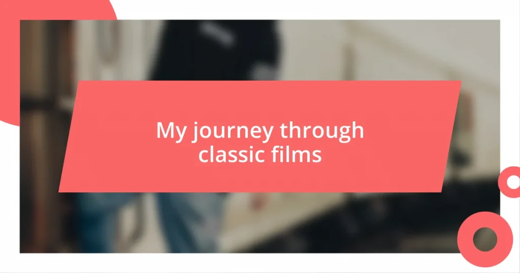 My journey through classic films