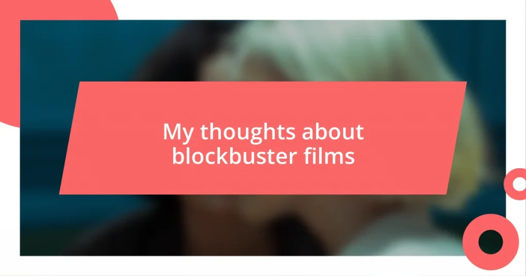 My thoughts about blockbuster films