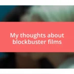 My thoughts about blockbuster films