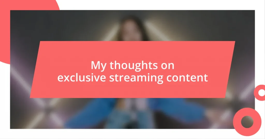 My thoughts on exclusive streaming content