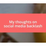 My thoughts on social media backlash