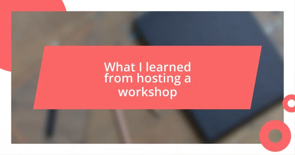 What I learned from hosting a workshop