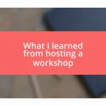 What I learned from hosting a workshop