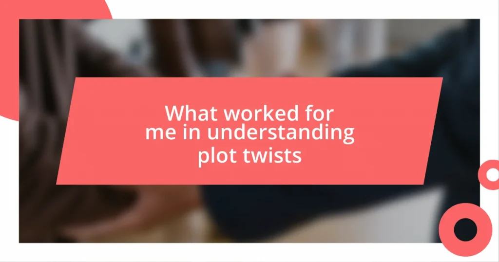 What worked for me in understanding plot twists