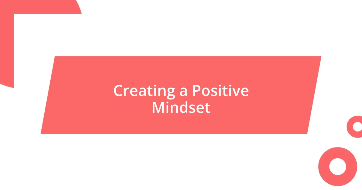 Creating a Positive Mindset