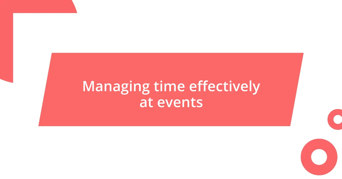 Managing time effectively at events