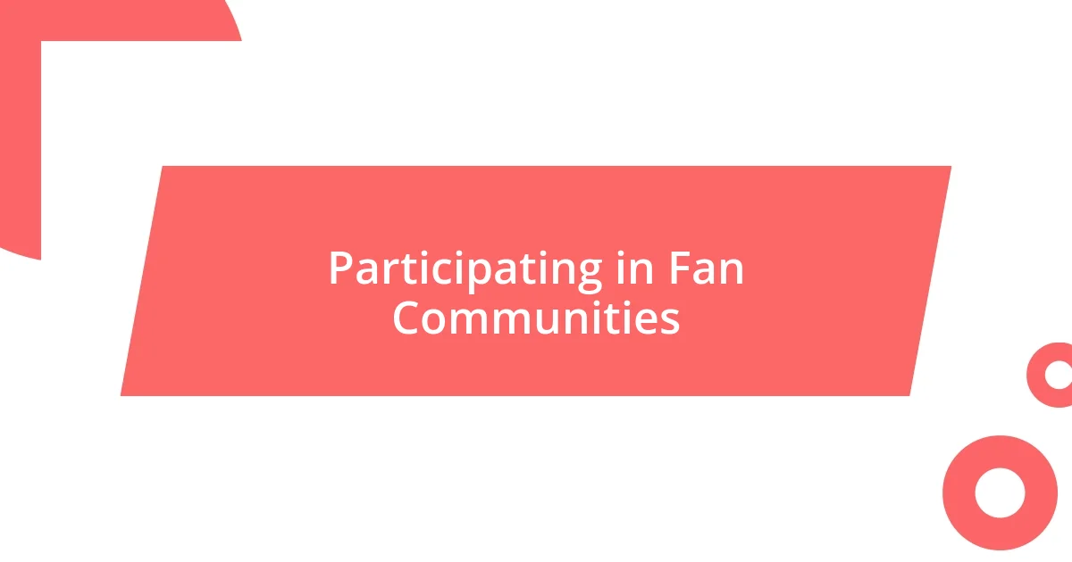 Participating in Fan Communities