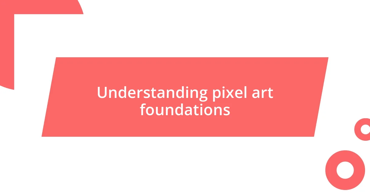 Understanding pixel art foundations