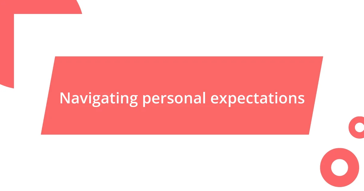 Navigating personal expectations