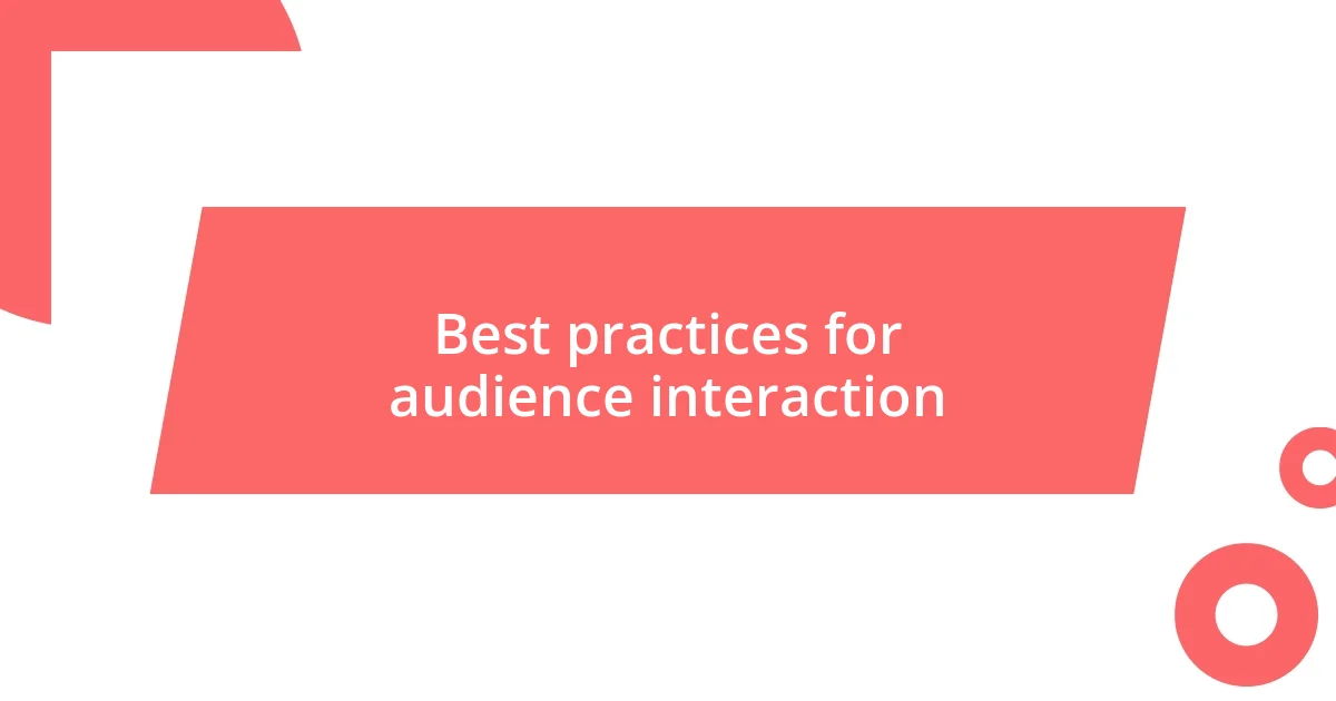 Best practices for audience interaction